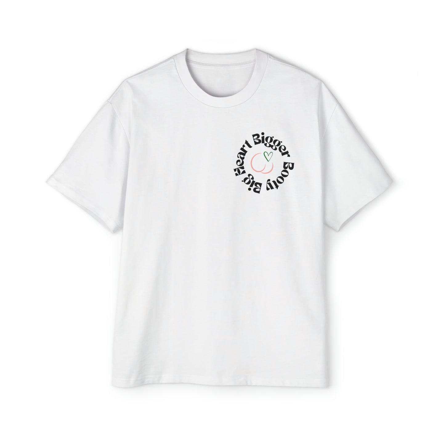Big Heart Bigger Booty OS Tee